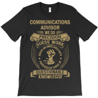 Communications Advisor - We Do Precision T-shirt | Artistshot