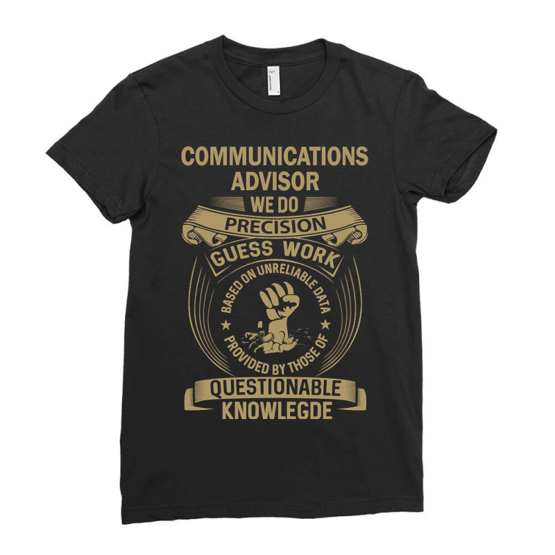 Communications Advisor - We Do Precision Ladies Fitted T-Shirt by BrianneRemers65 | Artistshot