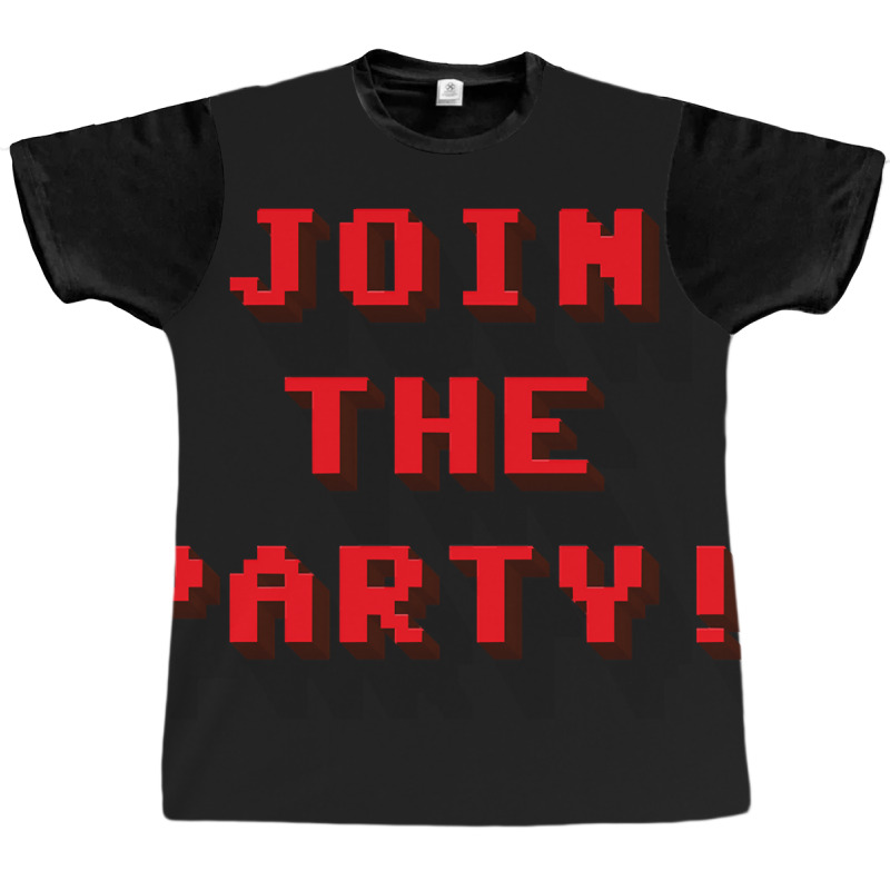 Png Join The Party 8-bit Message High Graphic T-shirt by saddestrent378 | Artistshot