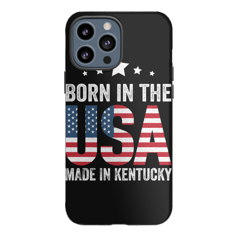 Born In The Usa Made And Raised In Kentucky Iphone 13 Pro Max Case | Artistshot