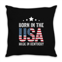 Born In The Usa Made And Raised In Kentucky Throw Pillow | Artistshot