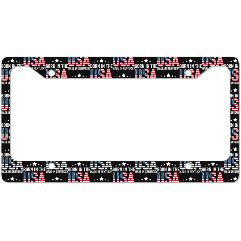 Born In The Usa Made And Raised In Kentucky License Plate Frame | Artistshot