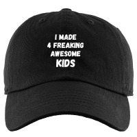 Parents Of 4 Kids I Made 4 Freaking Awesome Kids Kids Cap | Artistshot