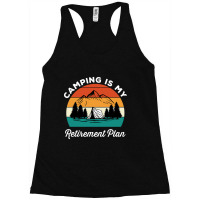 Camping Is My Retirement Plan Racerback Tank | Artistshot