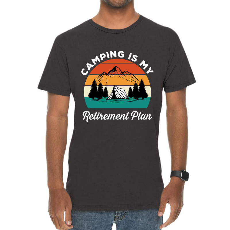 Camping Is My Retirement Plan Vintage T-Shirt by nuanceteams169 | Artistshot