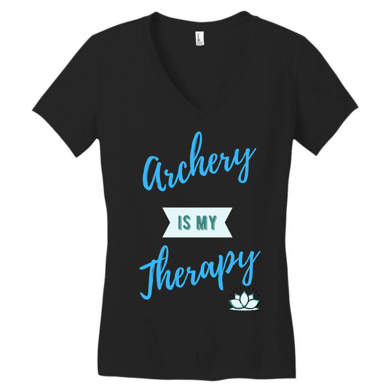 Archery Is My Therapy Women's V-Neck T-Shirt by cadetsdebating85 | Artistshot