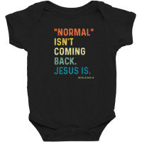 Normal Isn't Coming Back But Jesus Is Revelation 14 Costume Baby Bodysuit | Artistshot