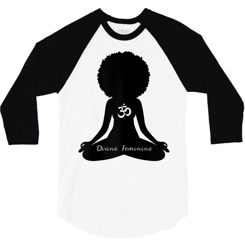 Womens Divine Feminine Black Girl Yoga Self Love Om Wellness T Shirt 3/4 Sleeve Shirt by kayleeantb2tp | Artistshot