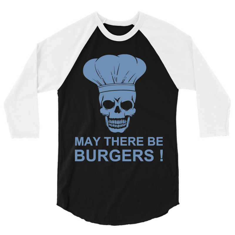 Bbq Sayings Grilling Sayings May There Be Burgers 3/4 Sleeve Shirt by resaleberries875 | Artistshot