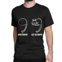 Apostrophe Vs Catastrophe. Funny Cat Pun English Grammar Classic T-shirt | Artistshot