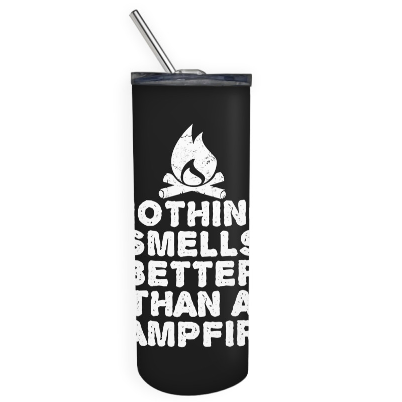 Camping T Shirt - Nothing Smells Better Than A Campfire-bpcfg Skinny Tumbler | Artistshot