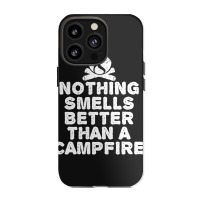 Camping T Shirt - Nothing Smells Better Than A Campfire-bpcfg Iphone 13 Pro Case | Artistshot