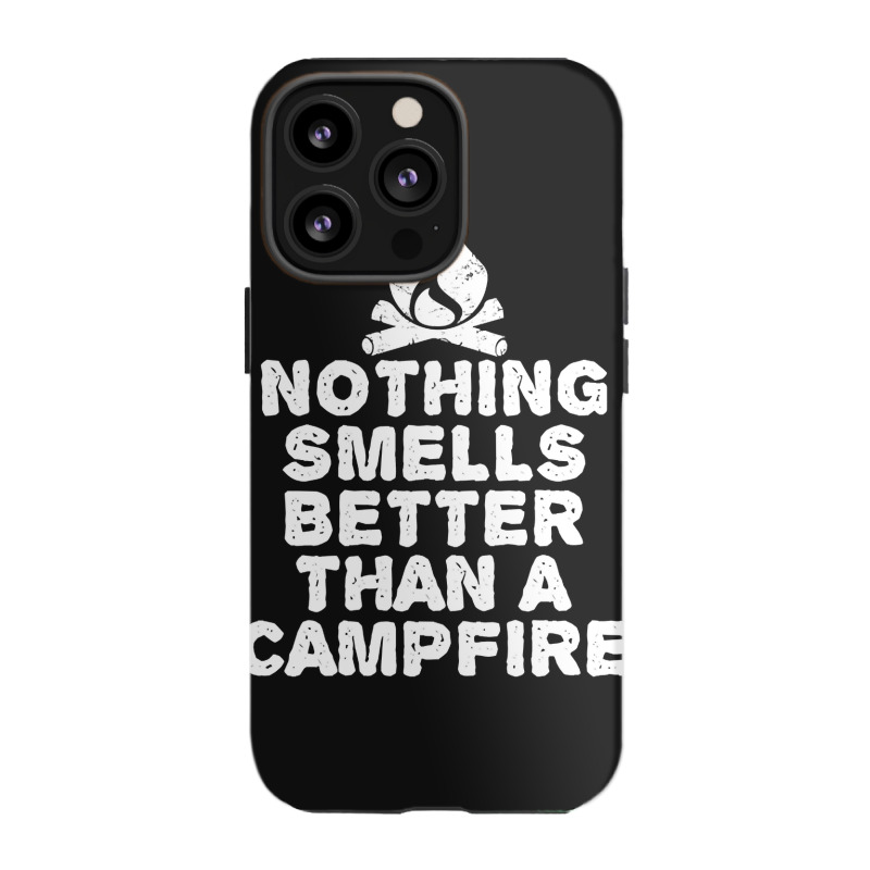 Camping T Shirt - Nothing Smells Better Than A Campfire-bpcfg Iphone 13 Pro Case | Artistshot