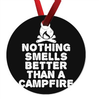 Camping T Shirt - Nothing Smells Better Than A Campfire-bpcfg Ornament | Artistshot