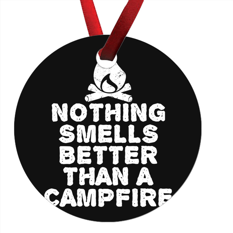 Camping T Shirt - Nothing Smells Better Than A Campfire-bpcfg Ornament | Artistshot