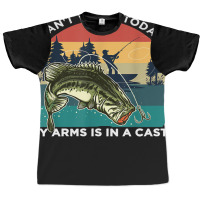 Fishing Fish I Cant Work Today My Arms Is In A Cast 6 Fisher Hook Graphic T-shirt | Artistshot