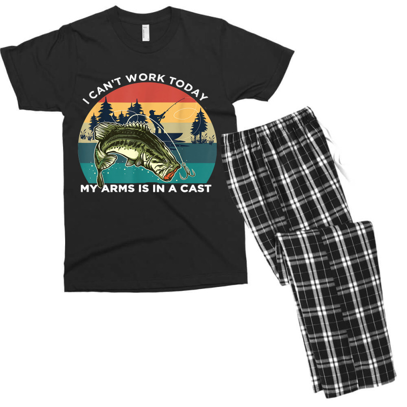 Fishing Fish I Cant Work Today My Arms Is In A Cast 6 Fisher Hook Men's T-shirt Pajama Set | Artistshot