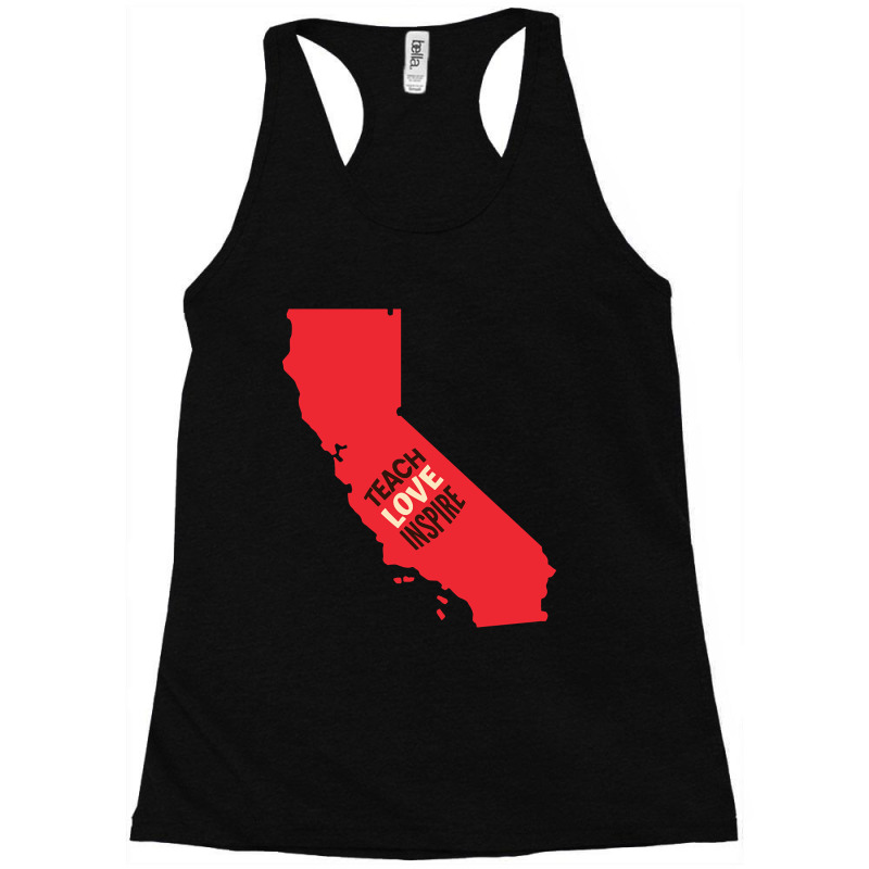 California Teacher Teach Love Inspire Racerback Tank by ternacanuda251 | Artistshot