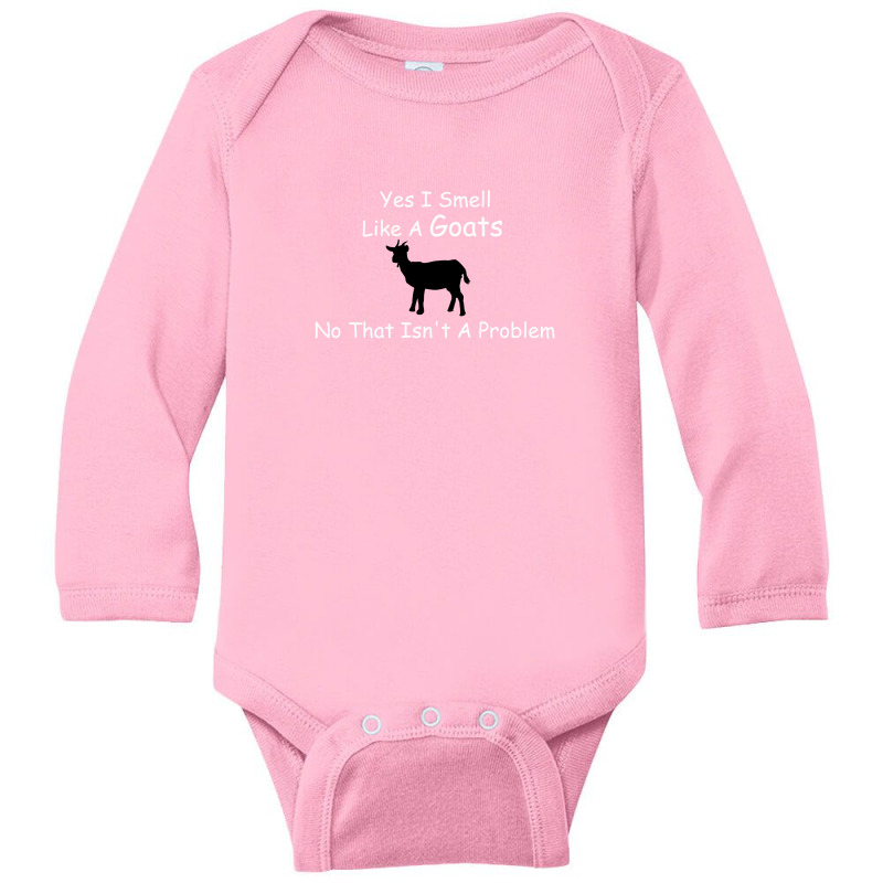 Yes I Smell Like Goat No That Isn't A Problem Long Sleeve Baby Bodysuit by hoainv | Artistshot