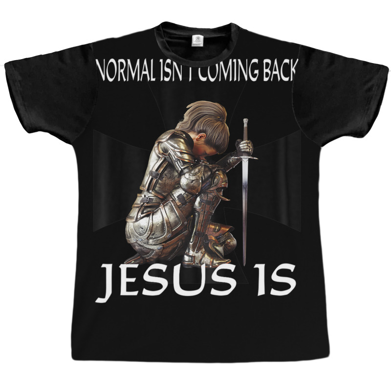 Normal Isn't Coming Back Jesus Is Christian Prayer Warrior Graphic T-shirt | Artistshot