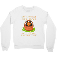 Guinea Pigs She's Beauty She's Grace She'll Probably Eat Your Face Crewneck Sweatshirt | Artistshot