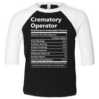 Crematory Operator - Nutritional And Undeniable Factors Toddler 3/4 Sleeve Tee | Artistshot