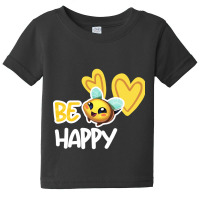 Be Happy Baby Tee | Artistshot