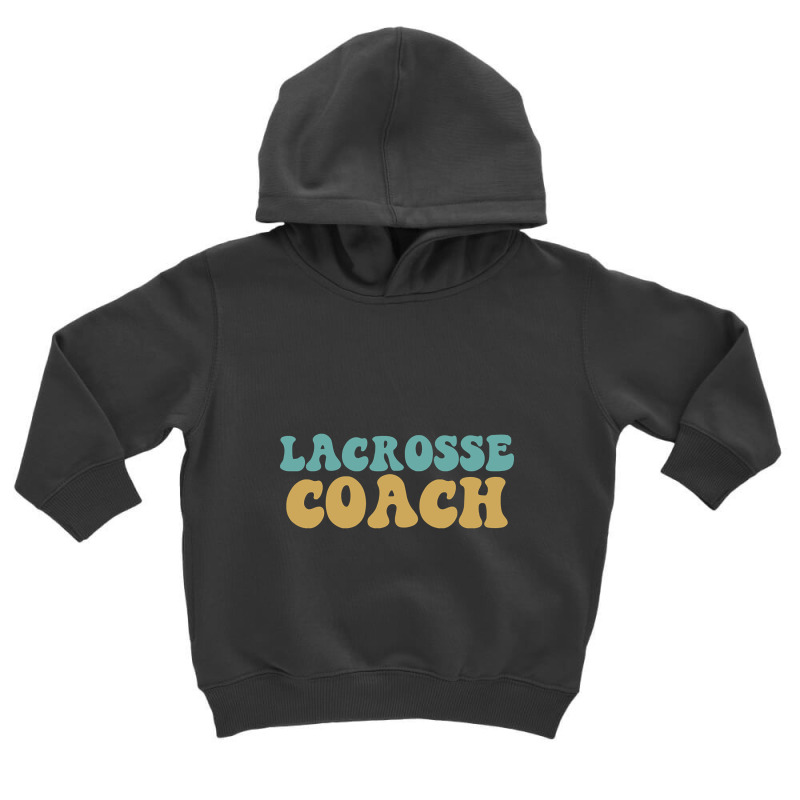 Lacrosse Coach Toddler Hoodie by geishascessation326 | Artistshot