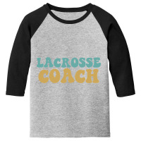 Lacrosse Coach Youth 3/4 Sleeve | Artistshot