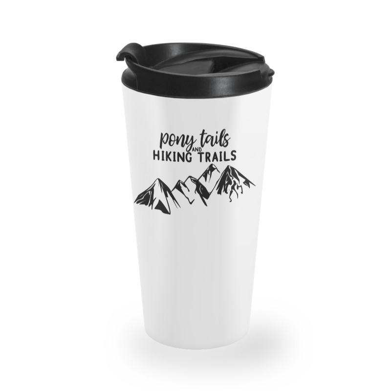 Pony Tails And Hiking Trials Travel Mug | Artistshot