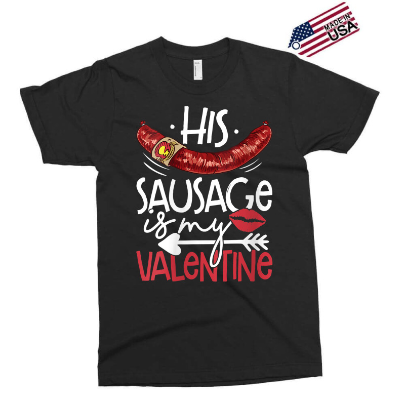 Womens Funny Valentines Day His Sausage Is My Valentine Adult Gift V N Exclusive T-shirt by berkenby | Artistshot