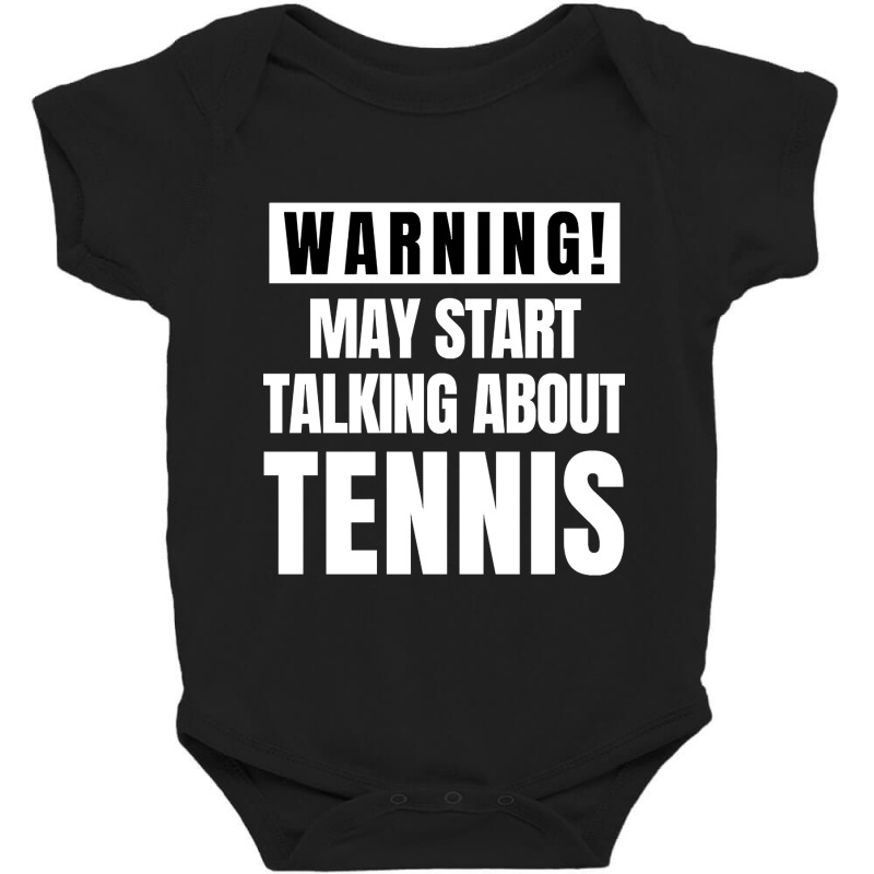 May Start Talking About Tennis - Funny Tennis Lover Baby Bodysuit by gaugebayou45 | Artistshot