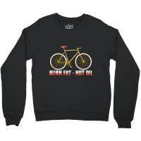 Burn Fat   Not Oil Biking Cycling Tank Top Crewneck Sweatshirt | Artistshot