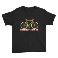 Burn Fat   Not Oil Biking Cycling Tank Top Youth Tee | Artistshot