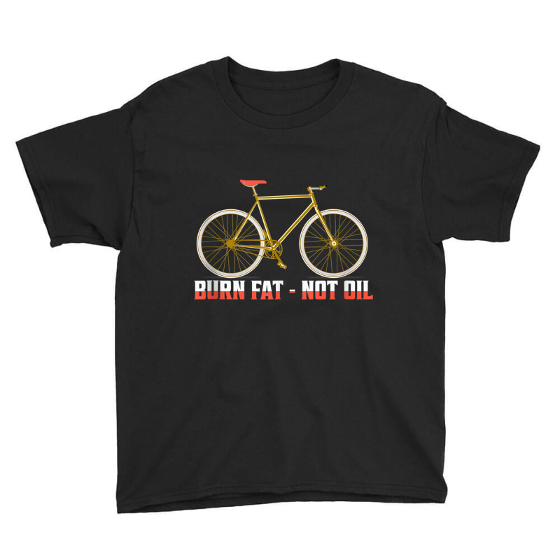 Burn Fat   Not Oil Biking Cycling Tank Top Youth Tee | Artistshot