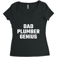 Plumber Dad Women's Triblend Scoop T-shirt | Artistshot