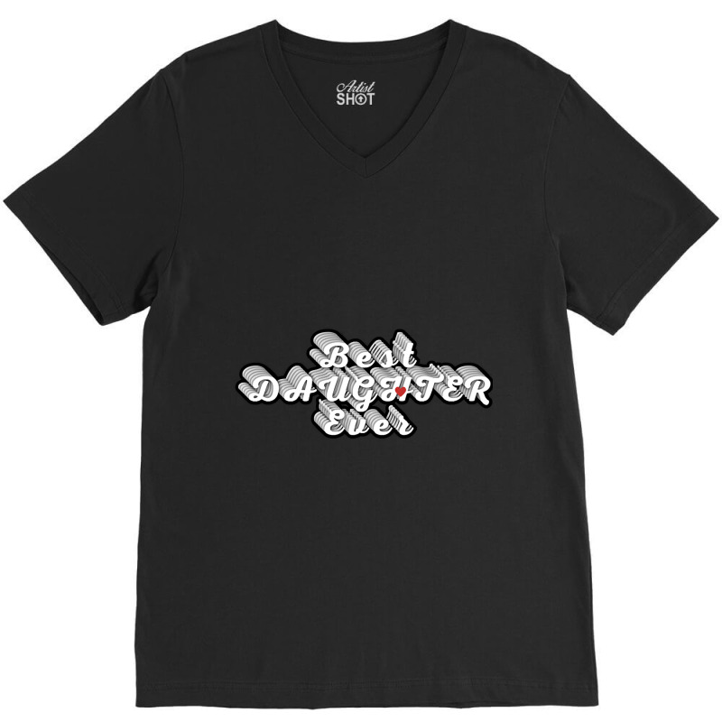 Best Daughter Ever-6szx1 V-neck Tee | Artistshot