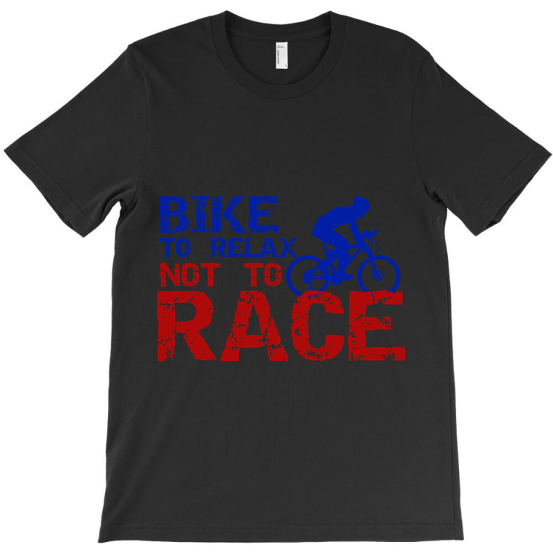 Bicycle Cycling Bicycle Courier Racing Bike Relax T-shirt | Artistshot