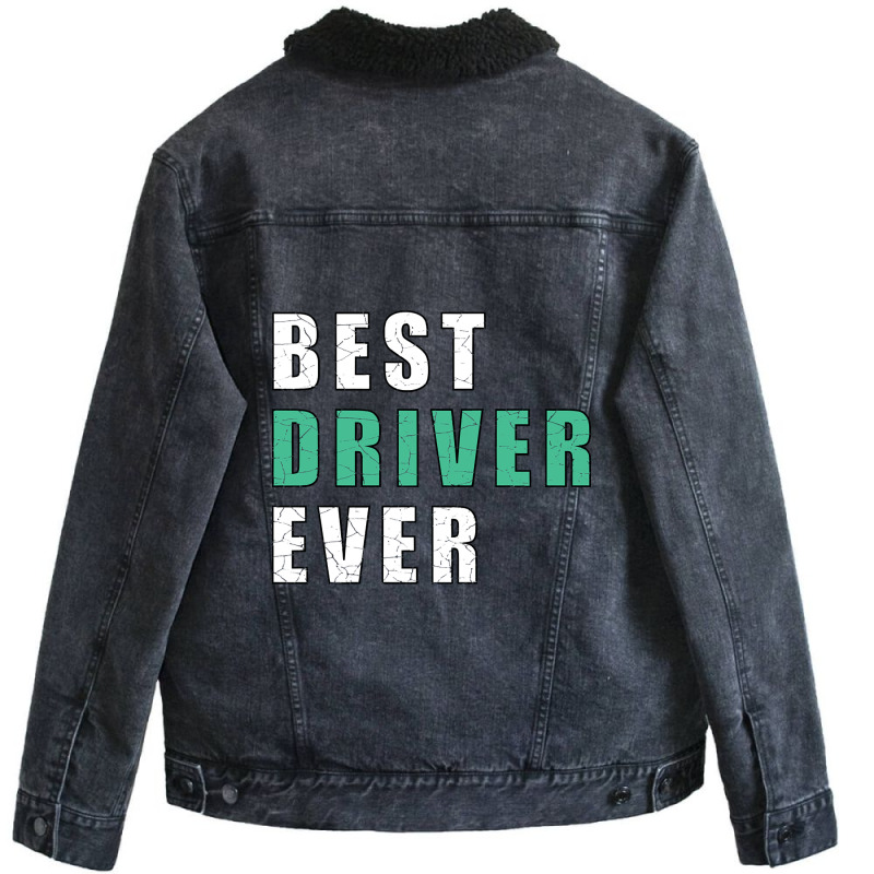 Best Driver Ever-gy5gr Unisex Sherpa-lined Denim Jacket | Artistshot