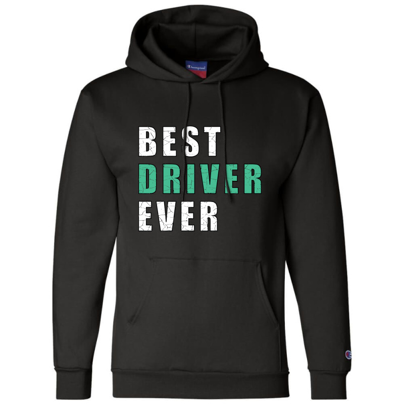 Best Driver Ever-gy5gr Champion Hoodie | Artistshot