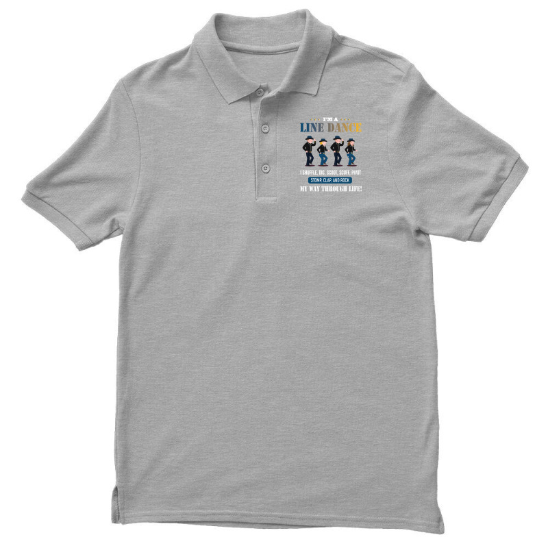 I'm A Line Dance I Shuffle Dig Scoot Scuff Pivot Stomp Clap And Rock Men's Polo Shirt | Artistshot