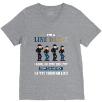 I'm A Line Dance I Shuffle Dig Scoot Scuff Pivot Stomp Clap And Rock V-neck Tee | Artistshot