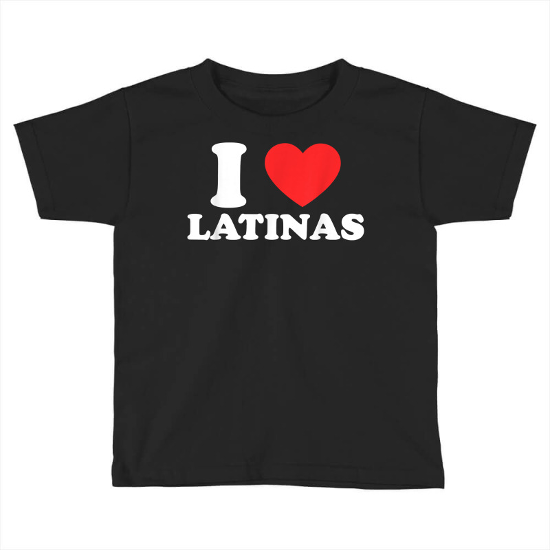 Mens I Love I Heart Latinas Tshirt Funny Red Heart Love Latina T Shirt Toddler T-shirt by polioukhi | Artistshot