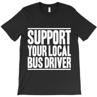 Bus Driver Busman School Bus Driver Coach Driver-hpl7n T-shirt | Artistshot