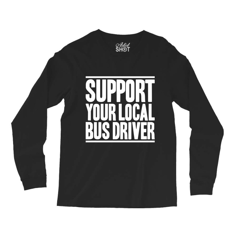 Bus Driver Busman School Bus Driver Coach Driver-hpl7n Long Sleeve Shirts | Artistshot