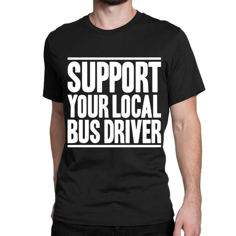 Bus Driver Busman School Bus Driver Coach Driver-hpl7n Classic T-shirt | Artistshot