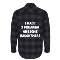 Parents And Daughter I Made 3 Freaking Awesome Daughters Flannel Shirt | Artistshot