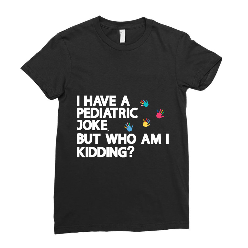 Pediatric Nurse Ladies Fitted T-Shirt by yammerbetween10 | Artistshot