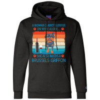 Brussels Griffon T  Shirt A Woman Cannot Survive On Wine Alone She Als Champion Hoodie | Artistshot