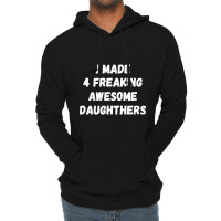 Parents And Daughter I Made 4 Freaking Awesome Daughters Lightweight Hoodie | Artistshot